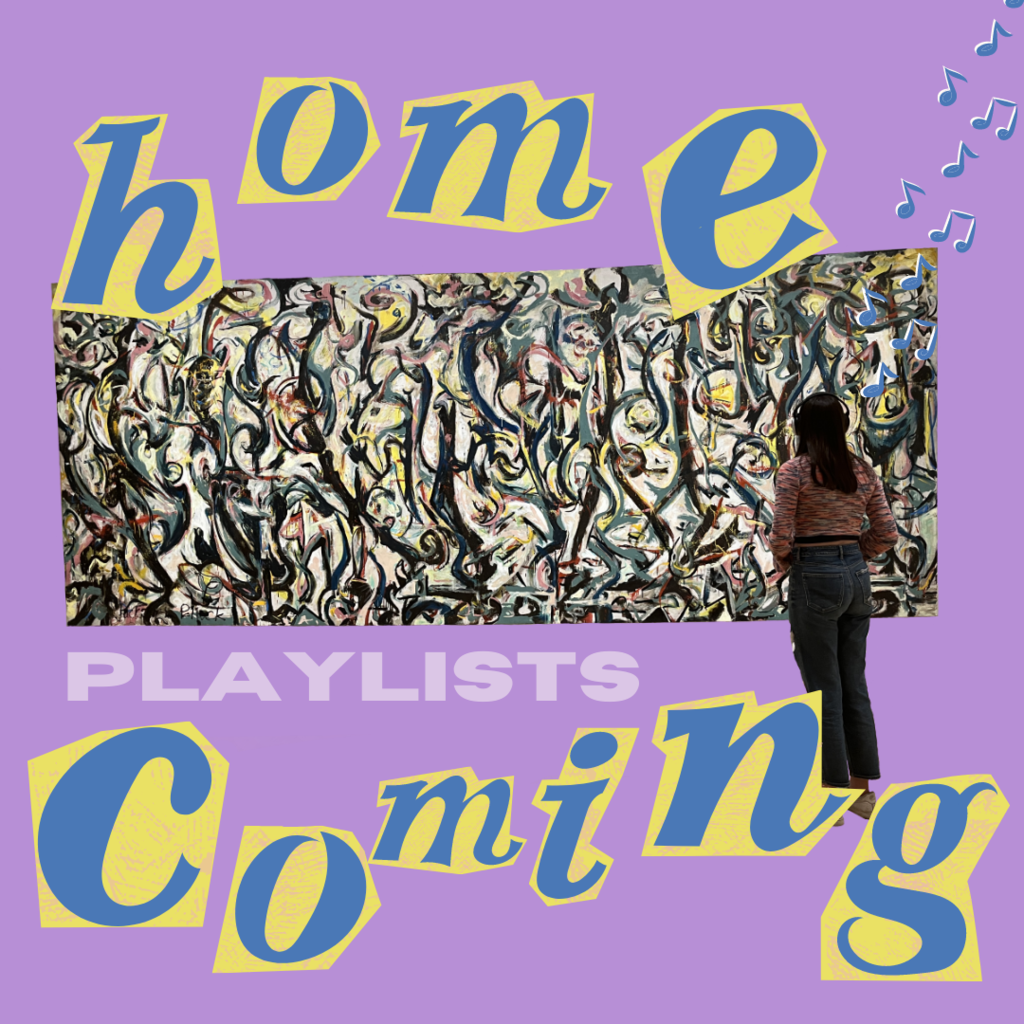 A graphic image with a light purple background; on it are cut out blue and yellow lettering that says "homecoming playlists." There is also an image of a person standing in front of Jackson Pollock's Mural.