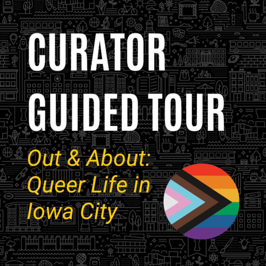 Curator Guided Tour with Madde Hoberg - Out & About: Queer Life in Iowa City promotional image
